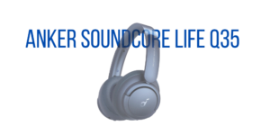 Anker Soundcore Q35 (1)
