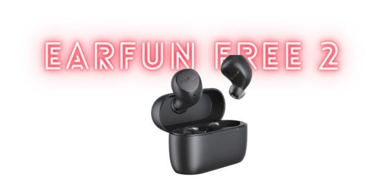 Earfun Free 2 Review: Excellent Value for money