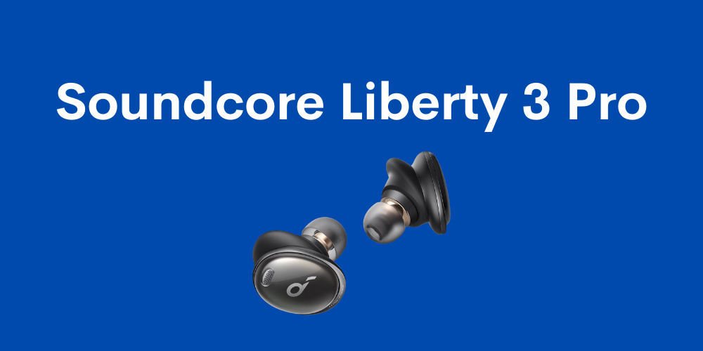 Soundcore Liberty 3 Pro