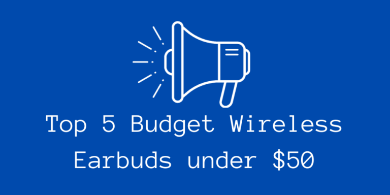 Top 5 Budget Wireless Earbuds Under $50 2022