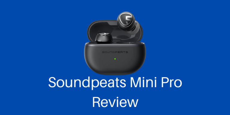 Soundpeats Mini Pro Review : Mini Wireless Earbuds with ANC