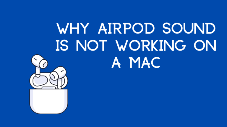 11 Reasons Why AirPod Sound Is Not Working on a Mac