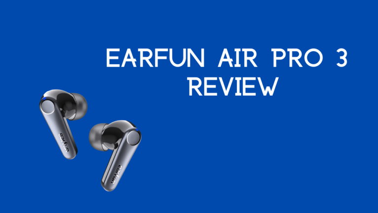 Earfun Air Pro 3 Review: Another Flagship Killer?