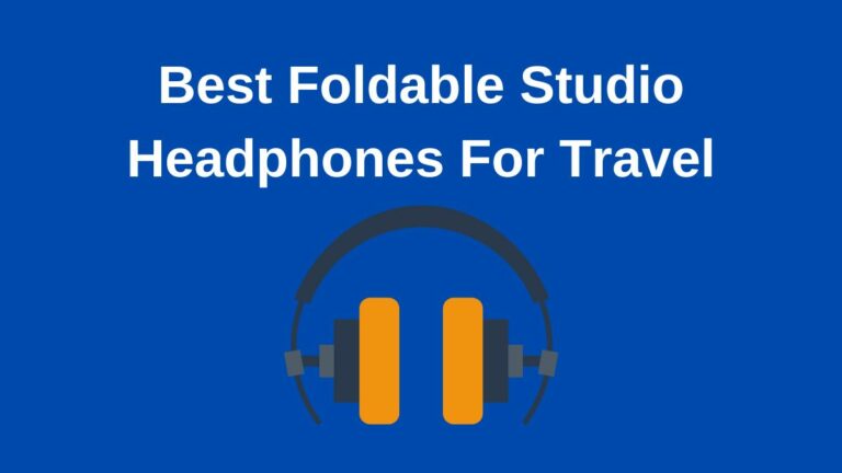 Unleash Your Sound on the Go: The Best 5 Foldable Studio Headphones for jetsetters in 2023