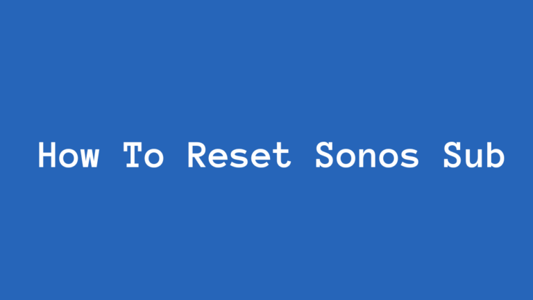 How To Reset Sonos Sub
