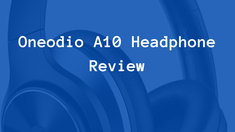 Oneodio A10 Headphone Review – Budget King?