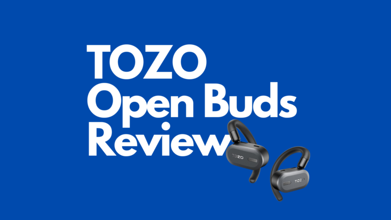 Tozo OpenBuds Review: Unleashing the Freedom of Open-Air Sound